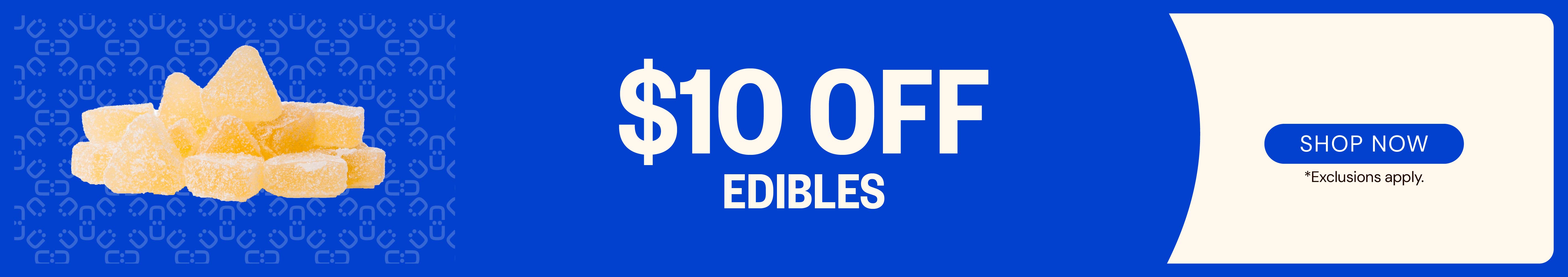 $10 OFF edibles