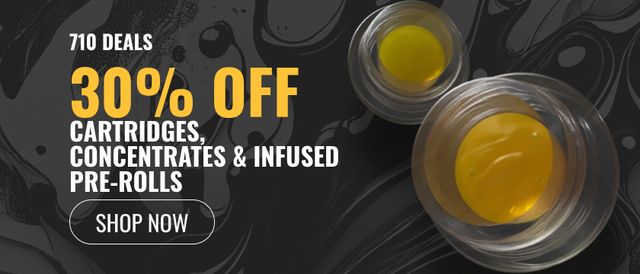 Cannabis Promo, Cannabis Sales, Cannabis Discounts, Cannabis on Sale, 30% Off Cartridges, Concentrates & Infused Pre-rolls
