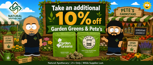 Cannabis Promo, Cannabis Sales, Cannabis Discounts, Cannabis on Sale, Additional 10% Off Garden Greens/Pete's!