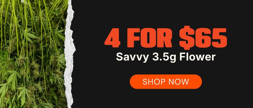 Savvy 3.5g Flower: 4-for-$65