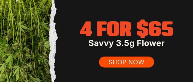 Cannabis Promo, Cannabis Sales, Cannabis Discounts, Cannabis on Sale, Savvy 3.5g Flower: 4-for-$65