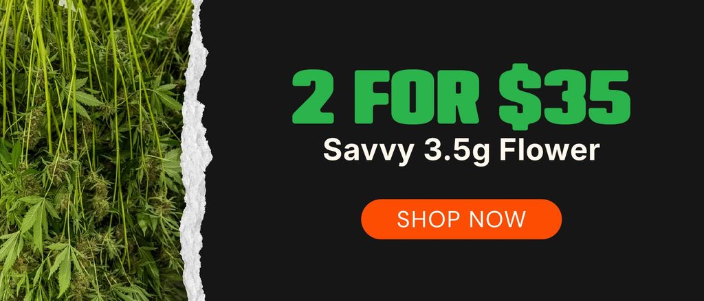 Savvy 3.5g Flower: 2-for-$35