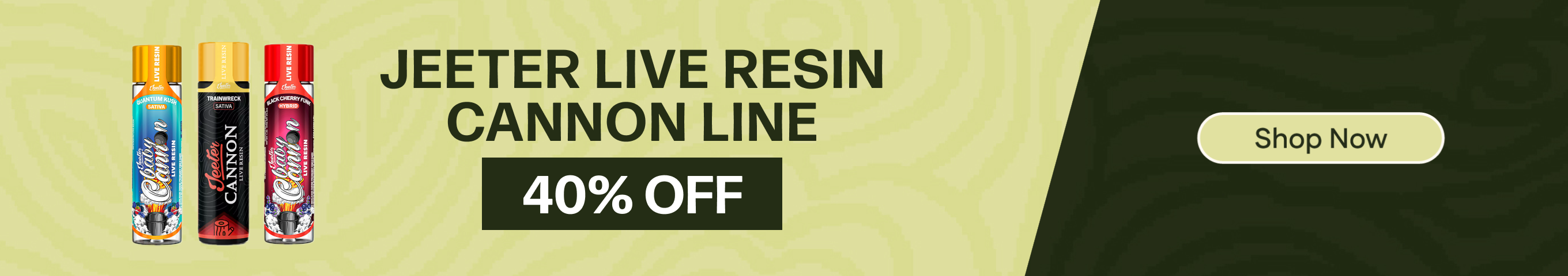 40% Off Jeeter Live Resin Cannon Line (1.3g Singles/1.5g 3pk