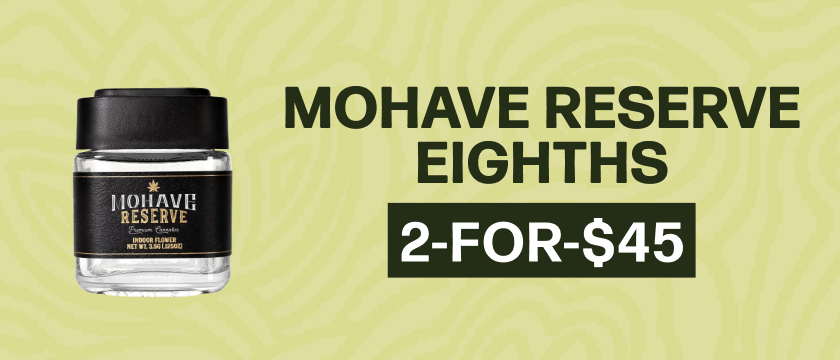 2-for-$45 Mohave Reserve 1/8ths