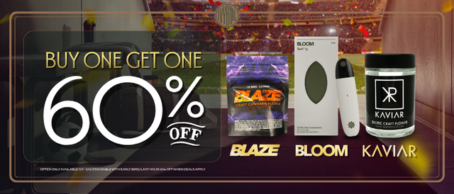 Cannabis Promo, Cannabis Sales, Cannabis Discounts, Cannabis on Sale, Kaviar & Blaze & Bloom - Buy One Get One 60% Off!
