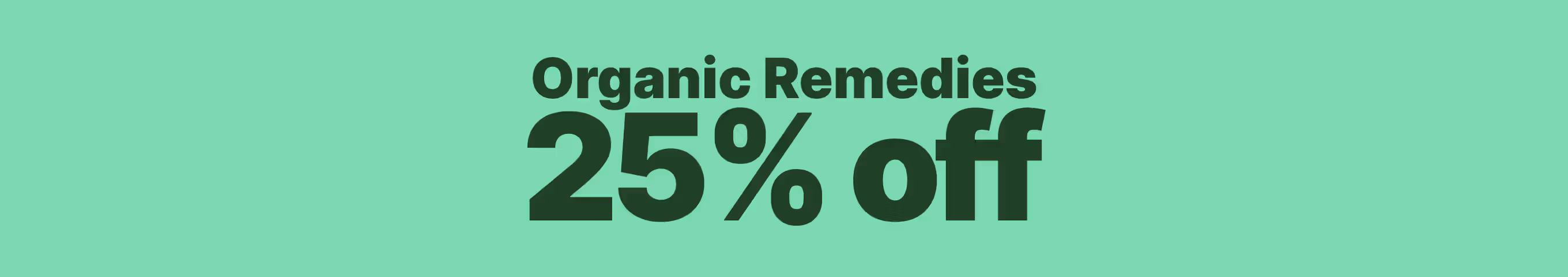 Cannabis Promo, Cannabis Sales, Cannabis Discounts, Cannabis on Sale, 25% Off Organic Remedies Brands