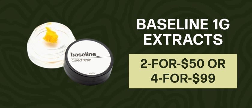 2-for-$50 or 4-for-$99 Baseline 1G Concentrates
