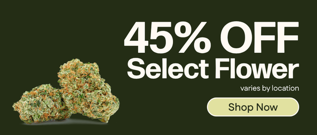 Cannabis Promo, Cannabis Sales, Cannabis Discounts, Cannabis on Sale, 45% Off Select Flower