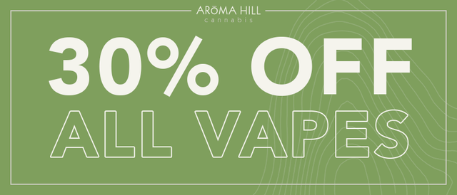 Cannabis Promo, Cannabis Sales, Cannabis Discounts, Cannabis on Sale, 30% off Vapes