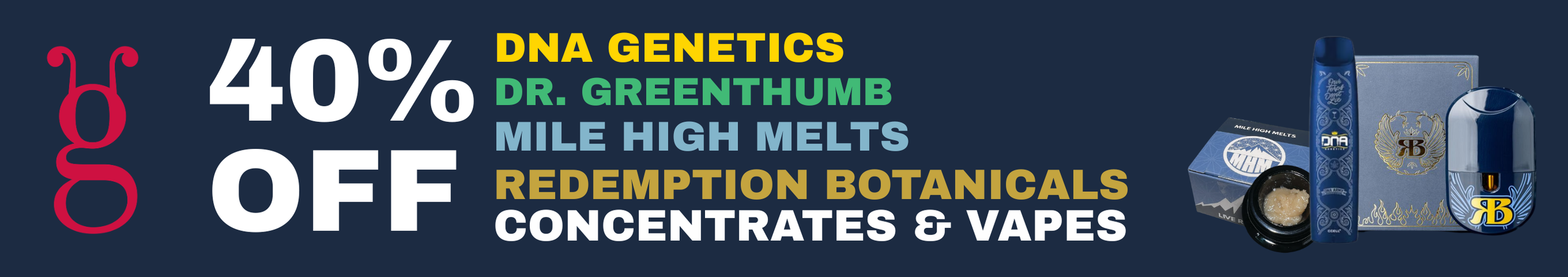 Cannabis Promo, Cannabis Sales, Cannabis Discounts, Cannabis on Sale, 40% Off Redemption Botanicals, Dr. Greenthumb & DNA Genetics (710)