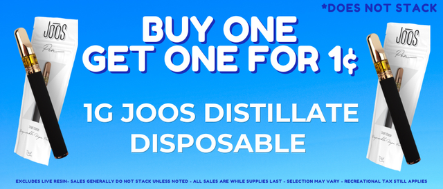 Cannabis Promo, Cannabis Sales, Cannabis Discounts, Cannabis on Sale, Joos 1g Distillate Dispo BOGO for a Penny