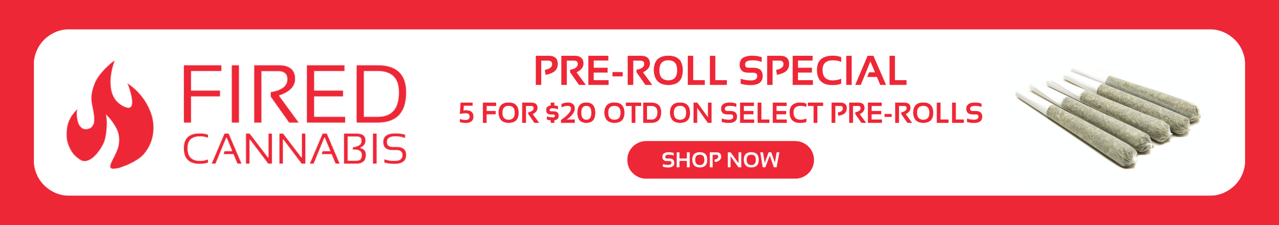 Cannabis Promo, Cannabis Sales, Cannabis Discounts, Cannabis on Sale, 5 for $20 Pre-Rolls