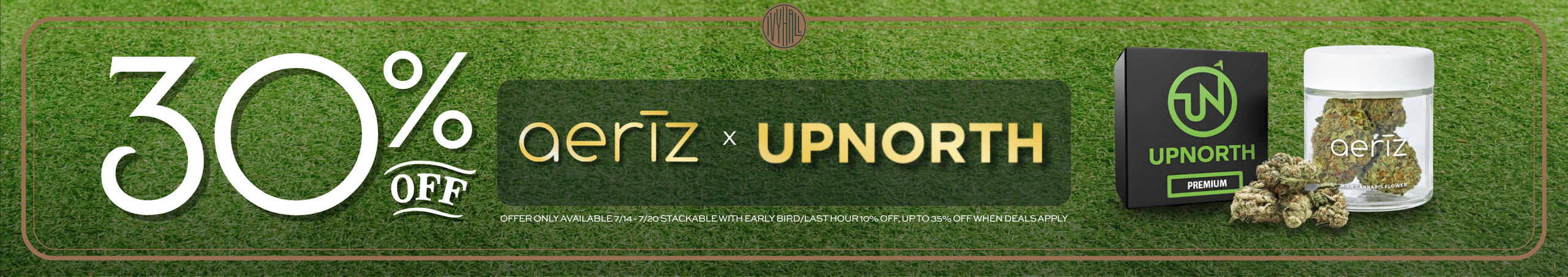 Cannabis Promo, Cannabis Sales, Cannabis Discounts, Cannabis on Sale, Aeriz and UpNorth 30% Off!