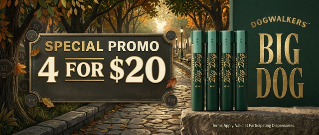 Cannabis Promo, Cannabis Sales, Cannabis Discounts, Cannabis on Sale, Dogwalkers - 4 for $20