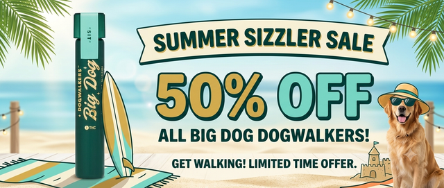 Cannabis Promo, Cannabis Sales, Cannabis Discounts, Cannabis on Sale, 50% off Dogwalker Big Dogs