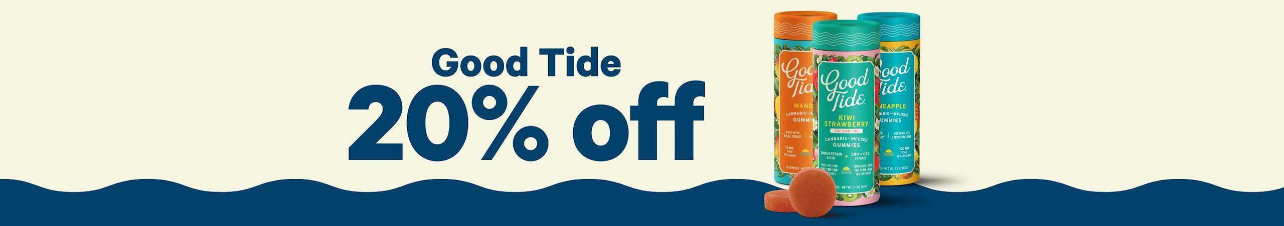 Cannabis Promo, Cannabis Sales, Cannabis Discounts, Cannabis on Sale, 20% Off Good Tide
