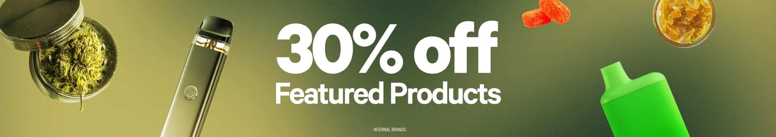 Cannabis Promo, Cannabis Sales, Cannabis Discounts, Cannabis on Sale, 30% Off Featured Products