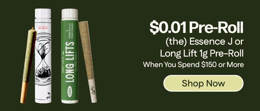 Spend $150 Get a $0.01 Essence or Long Lift 1g Pre-Roll