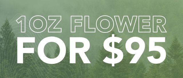 Cannabis Promo, Cannabis Sales, Cannabis Discounts, Cannabis on Sale, $95 OZ