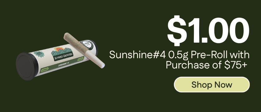 Spend $75, Get a $1 0.5g Sunshine #4 SunMed Pre-Roll