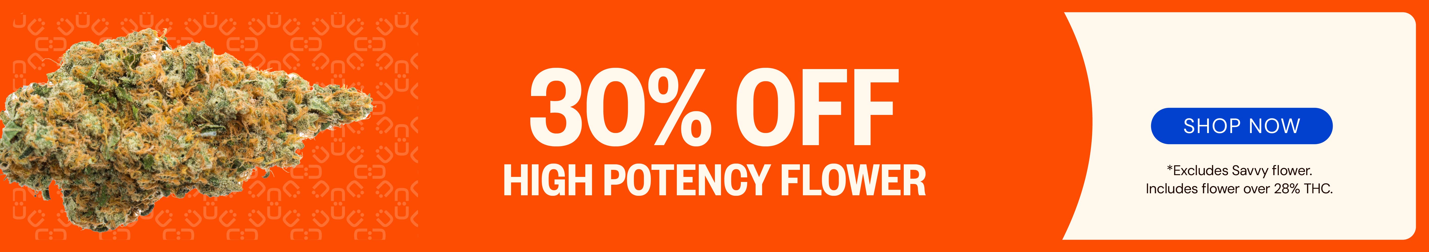 30% OFF High Potency Flower