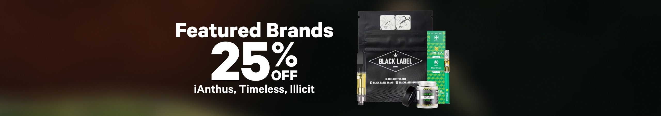 Cannabis Promo, Cannabis Sales, Cannabis Discounts, Cannabis on Sale, 25% Off Featured Brands