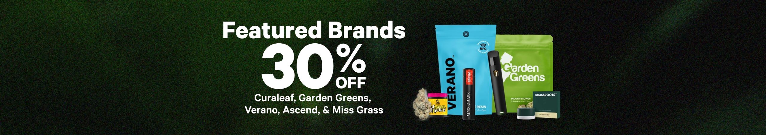 Cannabis Promo, Cannabis Sales, Cannabis Discounts, Cannabis on Sale, 30% Off Featured Brands