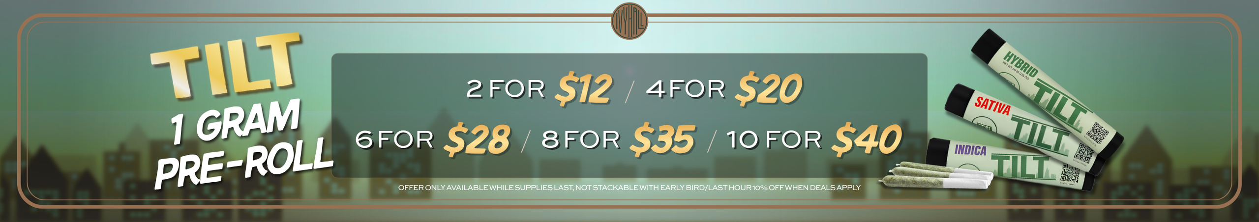 Cannabis Promo, Cannabis Sales, Cannabis Discounts, Cannabis on Sale, TILT 1g Pre-Rolls - Buy More Save More!
