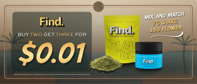 Cannabis Promo, Cannabis Sales, Cannabis Discounts, Cannabis on Sale, Find. 7g Shake and 3.5g Flower - Buy 2 get 3 for $0.01!