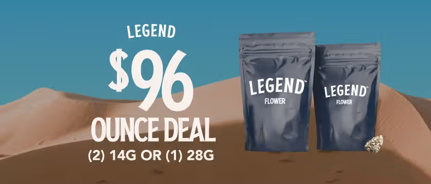 Cannabis Promo, Cannabis Sales, Cannabis Discounts, Cannabis on Sale, $96 for 2 Legend 14G or 1 Legend 28G