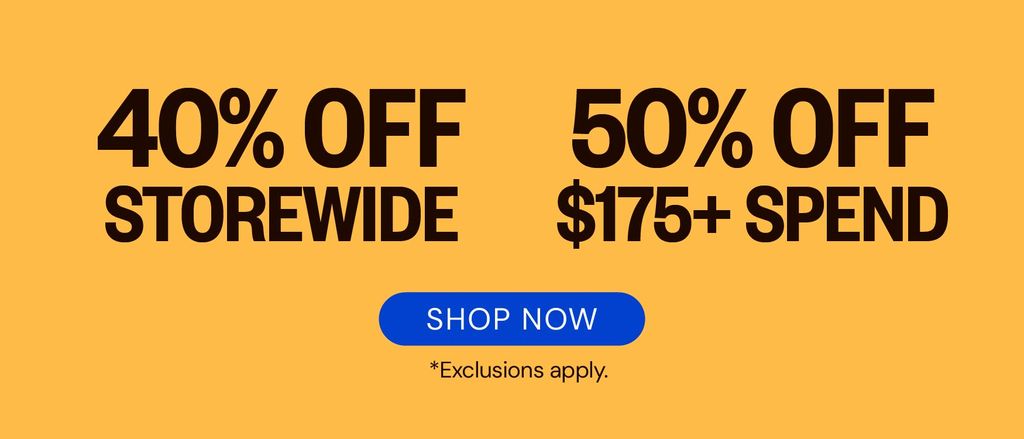 40% OFF storewide or 50% OFF $175 or more!