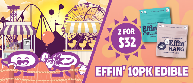Cannabis Promo, Cannabis Sales, Cannabis Discounts, Cannabis on Sale, 2 for $32 Effin' 10 Pack Edibles