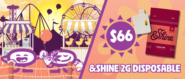 Cannabis Promo, Cannabis Sales, Cannabis Discounts, Cannabis on Sale, $66 Shine 2G Disposable