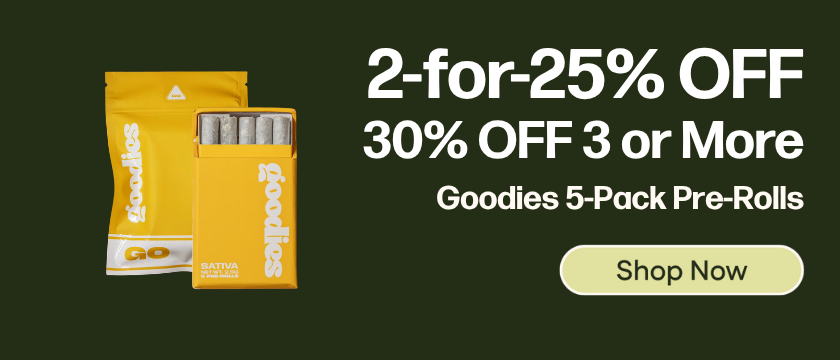2-for-25% OFF or 30% OFF 3+ Goodies 5-Pack Pre-Rolls