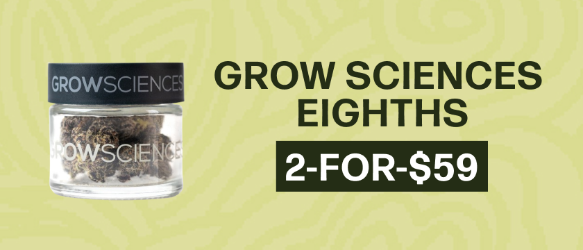 2-for-$59 Grow Sciences 1/8ths