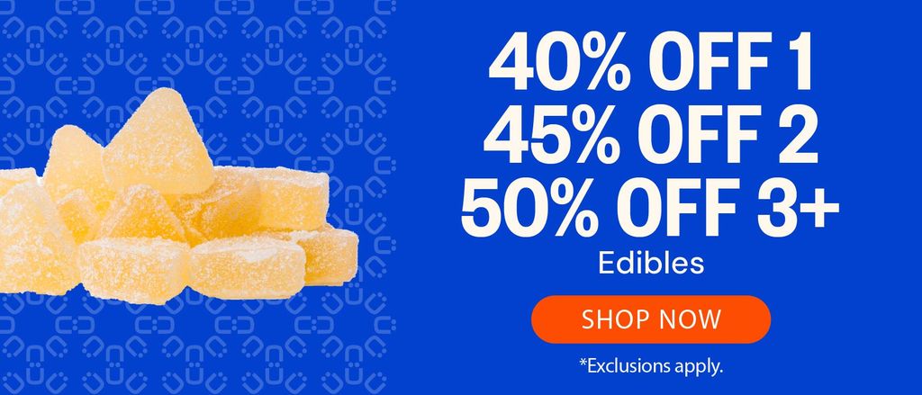 Edibles: 40% OFF 1, 45% OFF 2, 50% OFF 3+