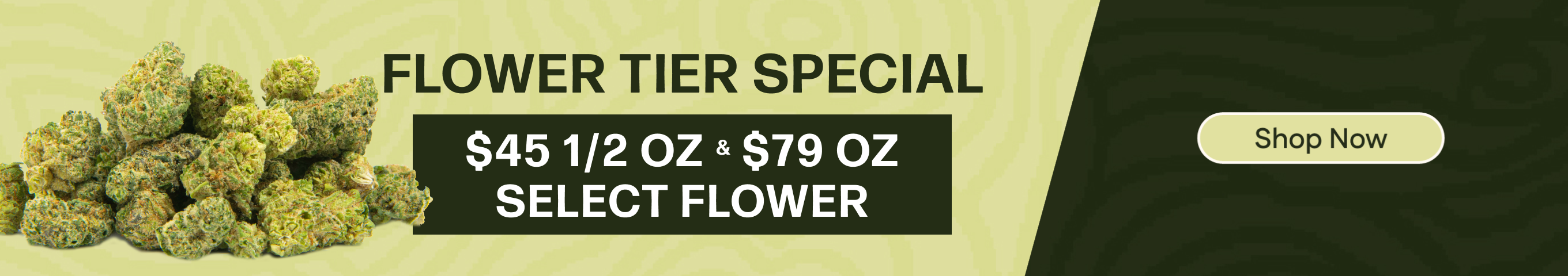 $45 1/2 OZ & $79 OZ  *Select Strains