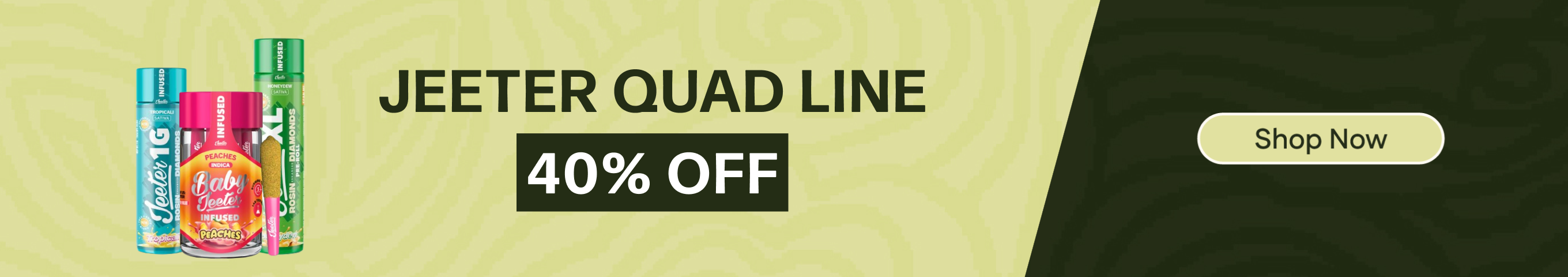 40% Off Jeeter Quad Line (2.5g Quad/1g Quad/2g Quad)
