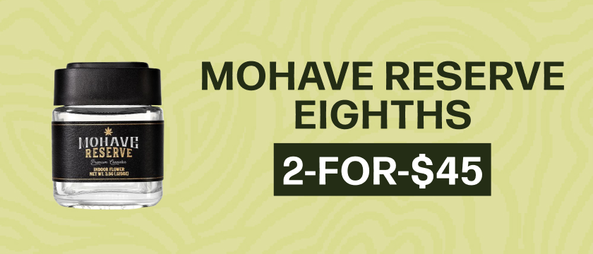 2-for-$45 Mohave Reserve 1/8ths
