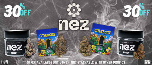 Cannabis Promo, Cannabis Sales, Cannabis Discounts, Cannabis on Sale, NEZ and Otherside 30% Off