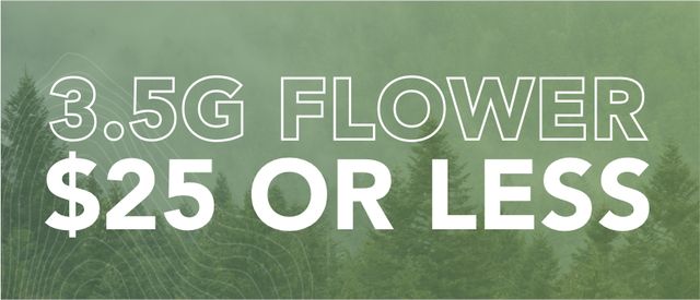 Cannabis Promo, Cannabis Sales, Cannabis Discounts, Cannabis on Sale, 3.5g Flower $25 OR LESS