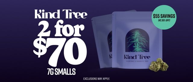 Cannabis Promo, Cannabis Sales, Cannabis Discounts, Cannabis on Sale, 2 for $70 Kind Tree 7G Smalls