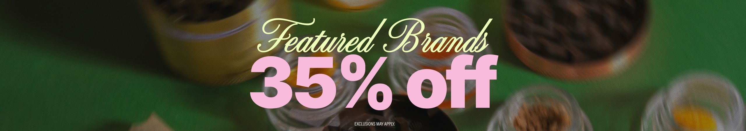 Cannabis Promo, Cannabis Sales, Cannabis Discounts, Cannabis on Sale, 35% Off Featured Products