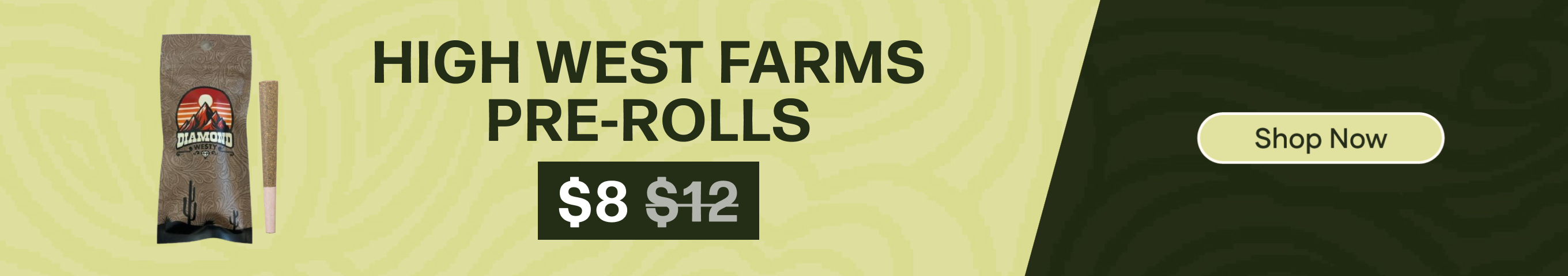 $8 High West Farms Pre-rolls