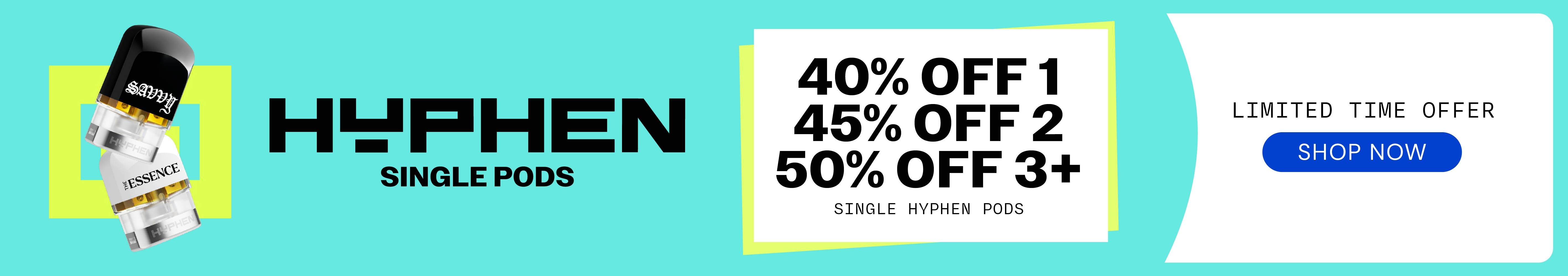 Hyphen Single Pods: 40% OFF 1, 45% OFF 2, 50% OFF 3+