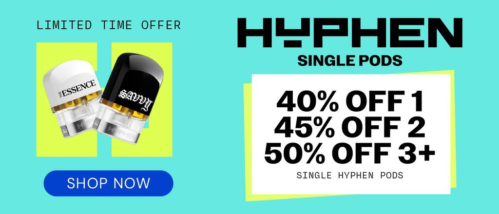 Hyphen Single Pods: 40% OFF 1, 45% OFF 2, 50% OFF 3+