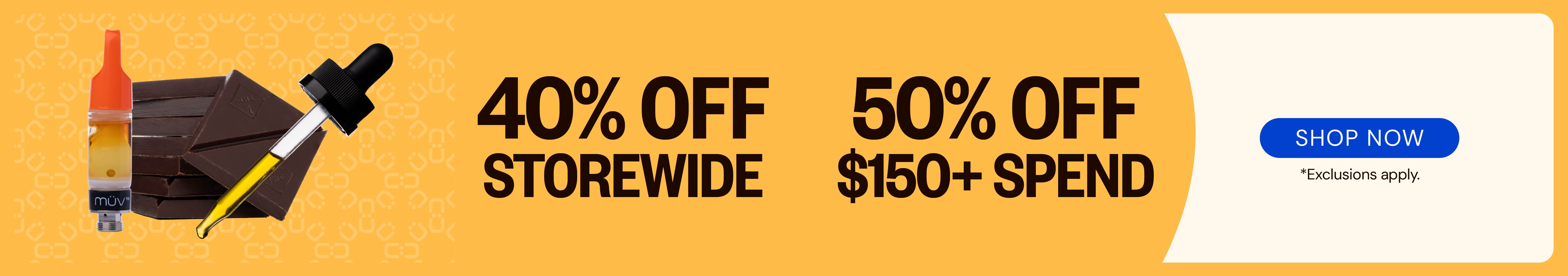 40% OFF storewide or 50% OFF $150 or more!