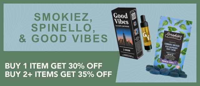 Cannabis Promo, Cannabis Sales, Cannabis Discounts, Cannabis on Sale, Buy more Save more Smokiez, Spinello & Good Vibes