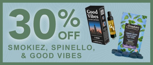 Cannabis Promo, Cannabis Sales, Cannabis Discounts, Cannabis on Sale, Smokiez / Spinello / Good Vibes 30% OFF