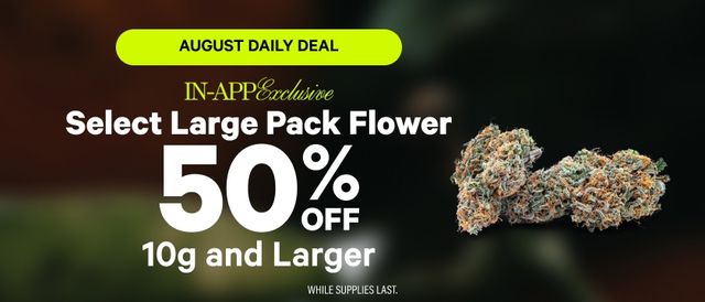 Cannabis Promo, Cannabis Sales, Cannabis Discounts, Cannabis on Sale, IN-APP EXCLUSIVE! 50% Off Select Flower